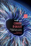 L'errore di Galileo. Fondamenti per un nuovo studio della coscienza by Philip Goff