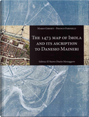 The 1473 Map of Imola and Its Ascription to Danesio Maineri by Franco Farinelli, Mario Giberti