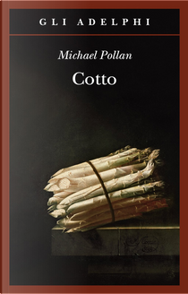 Cotto by Michael Pollan