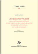 Uno libretto volgare con la dechiaratione de li dieci comandamenti, del Credo, del Pater noster, con una breve annotatione del vivere christiano by Martin Lutero