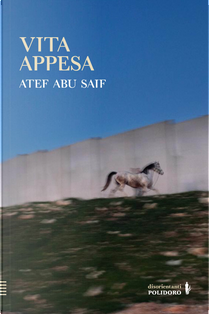 Vita appesa by Atef Abu Saif