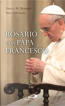 Rosario con Papa Francesco by Enrico M. Beraudo, Francesco (Jorge Mario Bergoglio), Sara Dalmasso