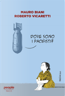 Dove sono i pacifisti? by Mauro Biani, Roberto Vicaretti