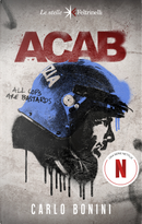 ACAB. All cops are bastards by Carlo Bonini