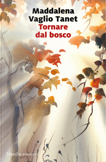 Tornare dal bosco by Maddalena Vaglio Tanet