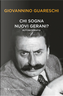 Chi sogna nuovi gerani? Autobiografia by Giovanni Guareschi
