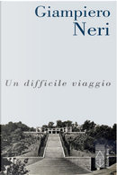 Un difficile viaggio by Giampiero Neri