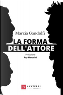 La forma dell'attore by Marzia Gandolfi
