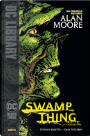 Swamp Thing. La saga di Swamp Thing. Vol. 1 by Alan Moore, John Totleben, Steve Bissette