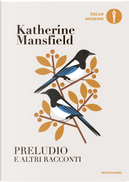 Preludio e altri racconti by Katherine Mansfield