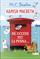 Ne uccide più la penna... I casi di Hamish Macbeth by M. C. Beaton