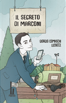 Il segreto di Marconi by Giorgio Comaschi, Lucrezia Buganè