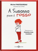 A Susanna piace il rosso by Michel Pastoureau