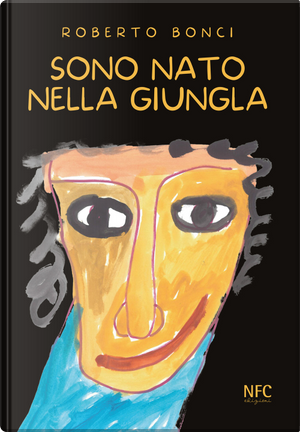 Sono nato nella giungla by Roberto Bonci