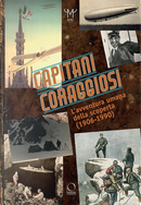 Capitani coraggiosi. L'avventura umana della scoperta (1906-1990). Catalogo della mostra (Milano, 28 settembre 2018-10 febbraio 2019)