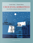 Crocevia Adriatico. Chiese dell’Italia meridionale e dei Balcani. Secoli IV-XI by Gianna Sitran, Guido Rossi