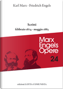 Opere complete. Vol. 24: Scritti febbraio 1874-maggio 1833 by Friedrich Engels, Karl Marx