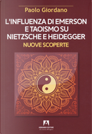 L'influenza di Emerson e Taoismo su Nietzsche e Heidegger. Nuove scoperte by Paolo Giordano