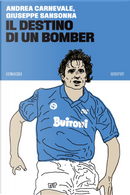 Il destino di un bomber by Andrea Carnevale, Giuseppe Sansonna