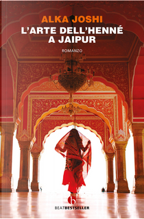 L'arte dell'henné a Jaipur by Alka Joshi