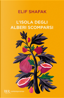 L'isola degli alberi scomparsi by Elif Shafak