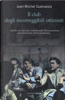 Il club degli incorreggibili ottimisti by Jean-Michel Guenassia