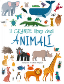 Il grande libro degli animali by Agnese Baruzzi