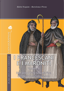 I francescani e i maroniti. Vol. 2: Dall'anno 1516 alla fine del diciannovesimo secolo by Halim Noujaim