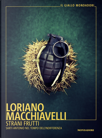 Strani frutti. Sarti Antonio nel tempo dell'indifferenza by Loriano Macchiavelli