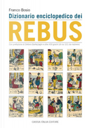 Dizionario enciclopedico dei rebus by Franco Bosio