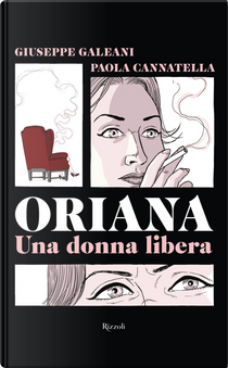 Oriana. Una donna libera by Giuseppe Galeani, Paola Cannatella