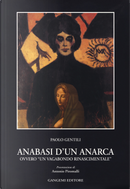 Anabasi d'un anarca ovvero «Un vagabondo rinascimentale» by Paolo Gentili