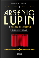 Arsenio Lupin. La dimora misteriosa. Vol. 7 by Maurice Leblanc