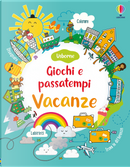 Vacanze. Giochi e passatempi by James Maclaine, Lucy Bowman, Rebecca Gilpin