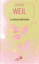La bellezza dell'ordine by Simone Weil