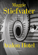 Avalon Hotel by Maggie Stiefvater