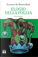 Elogio della follia by Erasmo da Rotterdam
