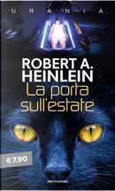 La porta sull'estate by Robert A. Heinlein