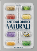 Antidolorifici naturali. Curare i disturbi più comuni senza medicine by Marie Borrel, Yann Rougier