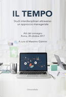 Il tempo. Studi interdisciplinari attraverso un approccio manageriale. Atti del convegno (Roma, 28 ottobre 2017)