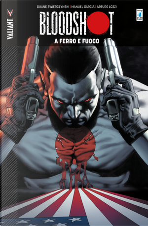 Bloodshot. Vol. 1: A ferro e fuoco by Duane Swierczynski