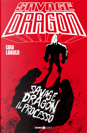 Savage Dragon. Vol. 32: Il processo by Erik Larsen