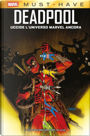 Deadpool uccide l'universo Marvel ancora by Cullen Bunn