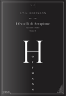 I fratelli di Serapione. Racconti e fiabe. Vol. 2 by Ernst T. A. Hoffmann