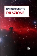Dilazione by Natino Lucente