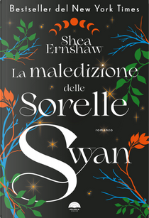 La maledizione delle sorelle Swan by Shea Ernshaw