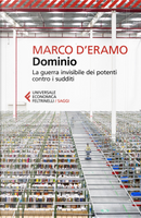 Dominio. La guerra invisibile dei potenti contro i sudditi by Marco D'Eramo