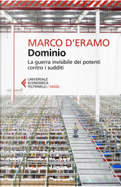 Dominio. La guerra invisibile dei potenti contro i sudditi by Marco D'Eramo