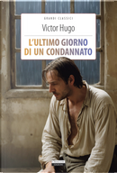 L'ultimo giorno di un condannato by Victor Hugo