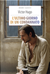L'ultimo giorno di un condannato by Victor Hugo